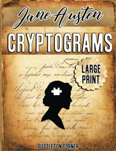 Jane Austen Cryptograms: Cryptogram Book for Adults | Cryptogram Puzzles for Adults | 400 Large Print Cryptogram Puzzles