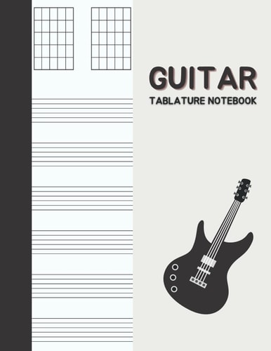 Guitar Tablature Notebook: Large Music Notebook for Guitar | 6 Staves and 5 Chord Diagrams Per Page |150 Pages (8.5 x 11 Inches)