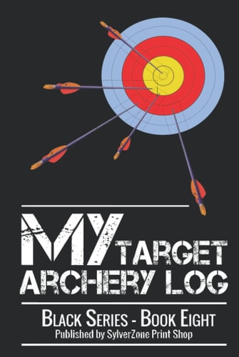 MY Target Archery Log - Book One - Black Series: Suitable for both recurve and compound disciplines. Track your Progress, improve your Scores.