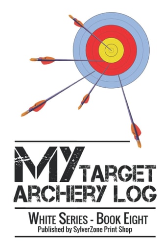 MY Target Archery Log - Book One - White Series: Suitable for both recurve and compound disciplines. Track your Progress, improve your Scores.