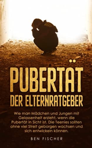 Pubertät - der Elternratgeber Wie man Mädchen und Jungen mit Gelassenheit erzieht, wenn die Pubertät in Sicht ist. Die Teenies sollten ohne viel Streit geborgen wachsen und sich entwickeln können