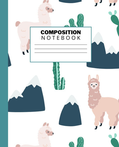 Composition Notebook: Cute Llama And Cactus Wide Ruled Composition Book