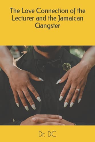 The Love Connection of the Lecturer and the Jamaican Gangster