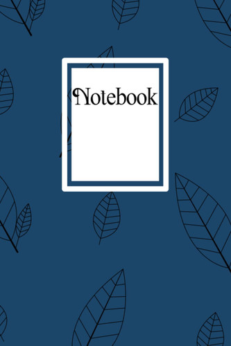 Leaves Notebook: Pretty Blue Leave Notebook for School, College Work and Personal Use/ Lined 120 Pages (6 x 9 inch)