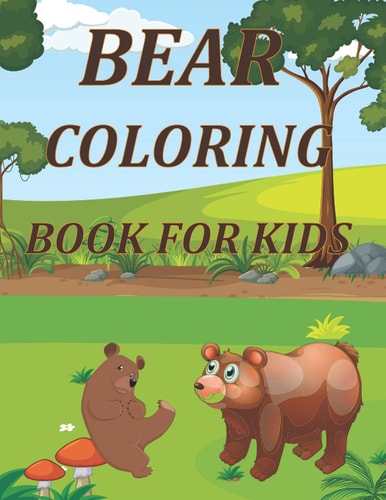Bear Coloring Book For Kids: This bear coloring book is designed to entertain children