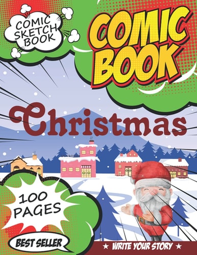 Christmas Comic Sketchbook: Create and Draw Your Own Comics with a Variety of Many Templates | Large 8.5" x 11" | 100 Pages | Blank Comic Book