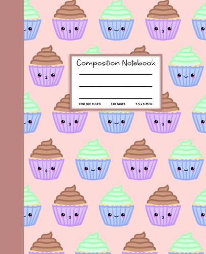 Cupcake Composition Notebook - College Ruled: Cute Composition Notebook Kawaii Cupcake Design. College Ruled, 120 Pages, 7.5" x 9.25"