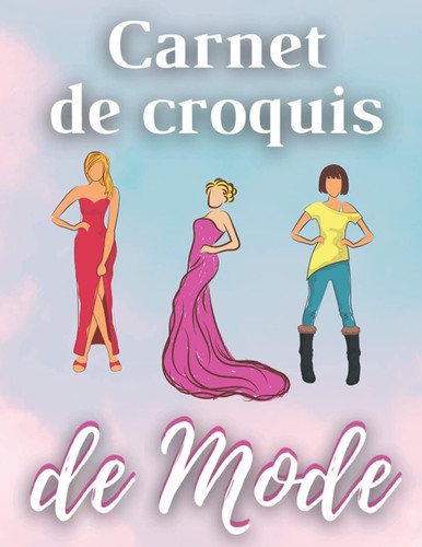 Carnet de Croquis de Mode Silhouettes de Mannequin | Création et Dessin de Vêtements | Créateur de Mode et Styliste