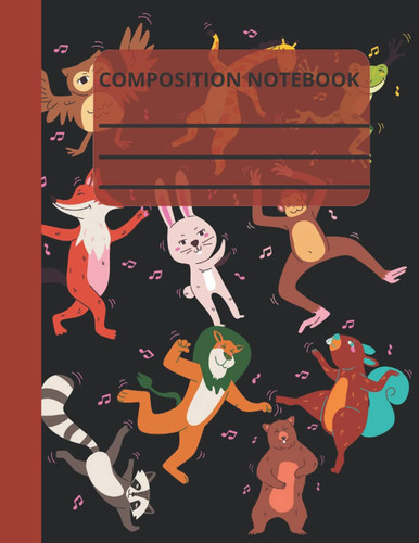 Dancing Animals Composition Notebook , Animals College Ruled Composition Notebook: Animal lovers Composition Notebook , Cute Animals Composition notebook