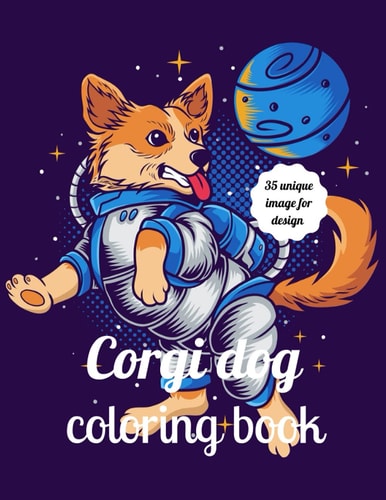 Corgi dog coloring book: Corgi dog coloring book for adults and kids stress relief and Relaxation[Beautiful Corgi dog coloring paperback