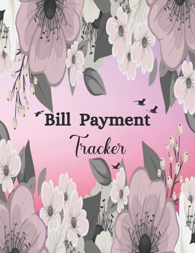 Bill Payment Tracker: Bill Payment Organizer Log Book. monthly bill organizer. expense and bill tracker notebook. 8.5x11 inches( bl )