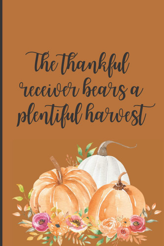 Thanksgiving Journal & Notebook: The Thanksgiving & Gratitude Motivational Journal | Notebook for you to Reflect & Be Thankful | | Happy Thanksgiving ... | Give Thanks in All Circumstances