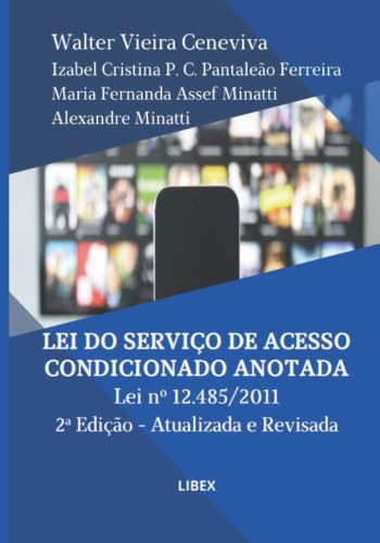 Lei Do Serviço de Acesso Condicionado Anotada 2a Edição Lei No 12. 485/2011 - Atualizada e Revisada