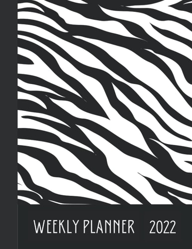 Weekly Planner 2022: Zebra Planner 2022 /Agenda Weekly with a Yearly Calendar and Contact List pages /Large Size 8.5 x 11 Inches/ Zebra Pattern Cover Design