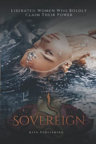 Sovereign: Liberated Women Who Boldly Claim Their Power