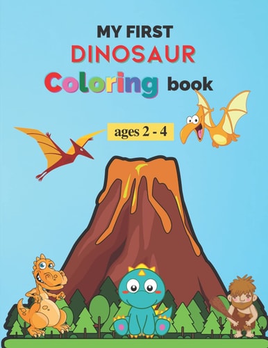 My First Big Dinosaur Coloring book ages 2- 4: Easy Dinos Coloring Book FOR toddlers and kids, coloring books great gift for kids ages 2- 4