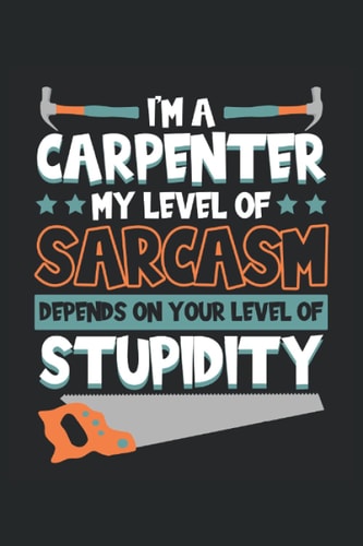 Funny I'm A Carpenter My Level Of Sarcasm: Dotgrid Notebook Journal | 6x9 | 120 pages