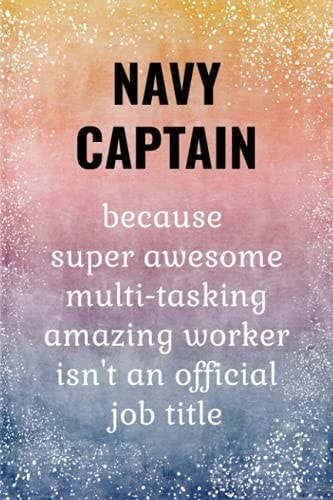 Navy Captain Funny Journal: Navy Captain Gifts.
