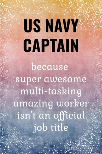 US Navy Captain Funny Journal: US Navy Captain Gifts.