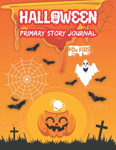 Halloween Primary Story Journal For Kids: Handwriting, Draw & Coloring Practice Notebook For Kids Cute Halloween Primary Story Journal.