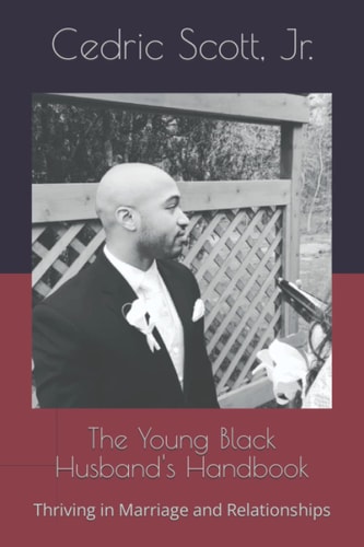 The Young Black Husband's Handbook: Thriving in Marriage and Relationships