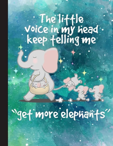 Get More Elephants Notebook: Elephant Notebooks And Journals Elephant Gifts - Blank Lined Journal Notebook Planner