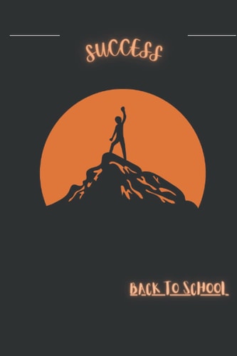 BACK TO SCHOOL / SUCCESS: NoteBook With Awesome Design For School / 6x9 inches / 120 Pages