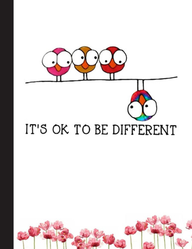 Its Ok To Be Different Notebook: A pretty blank journal for men, women with beautiful hippie cover, 8.5x11 120 pages lined notebook