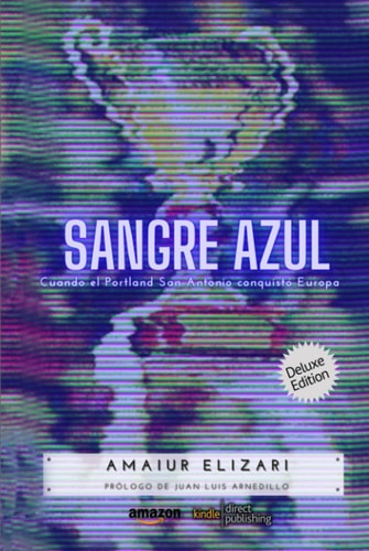 Sangre Azul: Cuando el Portland San Antonio conquistó Europa (Spanish Edition)