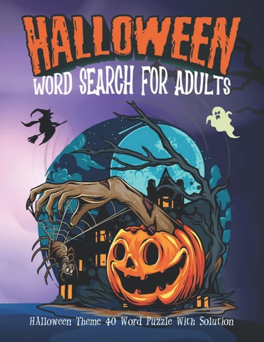 Halloween Word Search For Adults: Spooky Halloween Word Search Puzzles With Solution 40 Halloween Theme Word Search