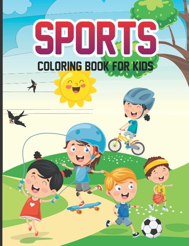 Sports Coloring Book For Kids: For Girls & Boys Aged 5-14 | 29 Unique illustrations for Kids | Kids gift for Christmas, Halloween, Birthday or any occasions.