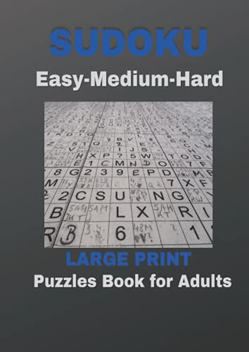 Sudoku Puzzles for Adults: Book with 300 puzzles. Large print. Easy, Medium, Hard difficulty suitable for anyone. Learn how to play and become an expert.