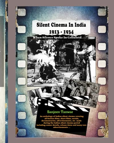 Silent Cinema In India 1913 – 1934: When Silence Spoke In Celluloid