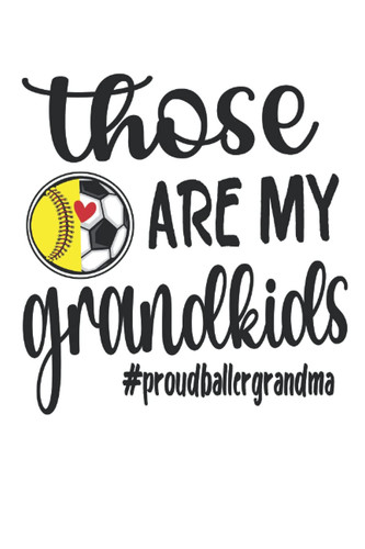 Soccer Softball Grandma Lined Notebook: Softball & Soccer Player Grandma Journal 120 Pages 6" x 9" for a Proud Grandma of Ballers