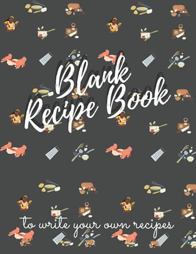 Blank Recipe Book To Write In Your Own Recipes: Recipe 120 Size 8.5 × 11.25 Inches