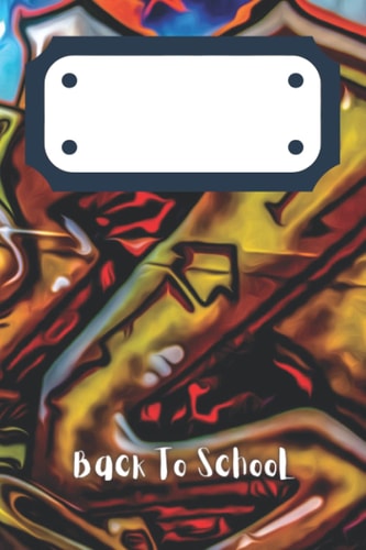 BACK TO SCHOOL: NoteBook For School With Awesome Graffiti Design / 6x9 Inches / 120 pages