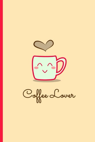 Coffee lover notebook: Coffee lover notebook