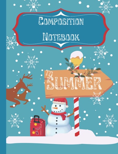 Snowflake Composition Notebook: Cute Wide Ruled Winter Composition Book With Snowman