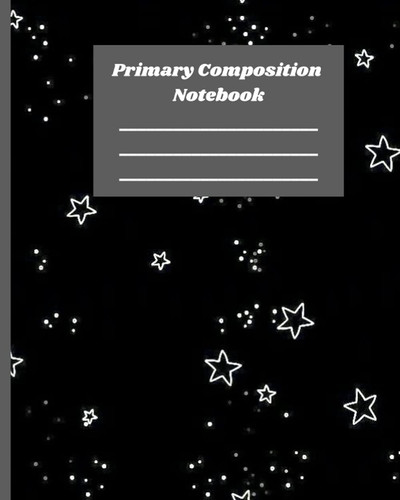 primary composition notebook: For prescooling, k-2 and kindergarten, All lines, bulk
