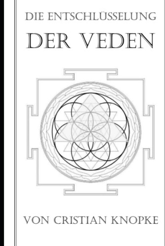 Die Entschlüsselung der Veden (German Edition)