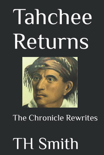 Tahchee Returns: The Chronicle Rewrites