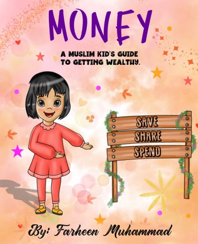 Money: A Muslim Kid's Guide to Getting Wealthy