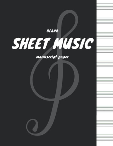 BLANK SHEET MUSIC MANUSCRIPT PAPER: sheet music book with staff paper