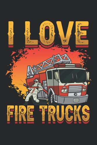 Firemen I Love Fire Trucks Firefighters Firetruck: Dotgrid Notebook Journal | 6x9 | 120 pages