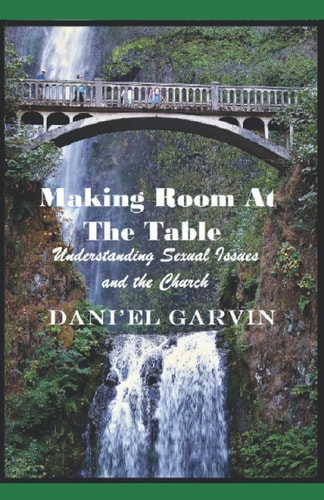 MAKING ROOM AT THE TABLE: UNDERSTANDING SEXUAL ISSUES AND THE CHURCH