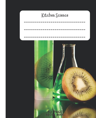 Kitchen Science Composition Recipe Book with space for recipe creation and notes: A recipie noteobook for kitchen science cooking nerds