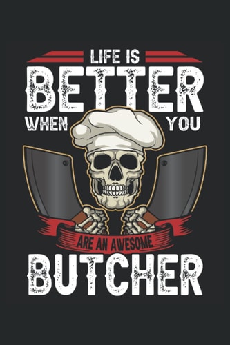 Life Is Better When You Are An Awesome Butcher: Dotgrid Notebook Journal | 6x9 | 120 pages