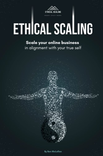 Ethical Scaling: Scale your online business in alignment with your true self