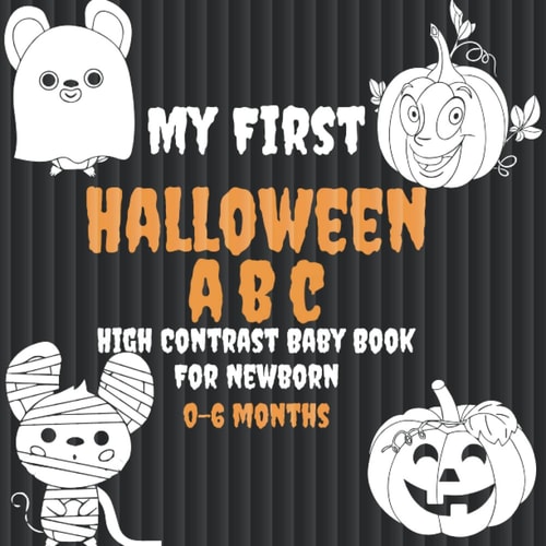 My First Halloween ABC Black and White High-Contrast Baby Book: Black and White Images With Pumpkins, Full of Halloween Themed Images to Develop your ... | Visual Stimulation | Gift For Newborn