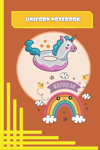 Composition Notebook | Unicorn and Beautiful Day Notebooks: Composition Size (6"x9") With Lined Pages, Perfect for Journal, Doodling, Notes